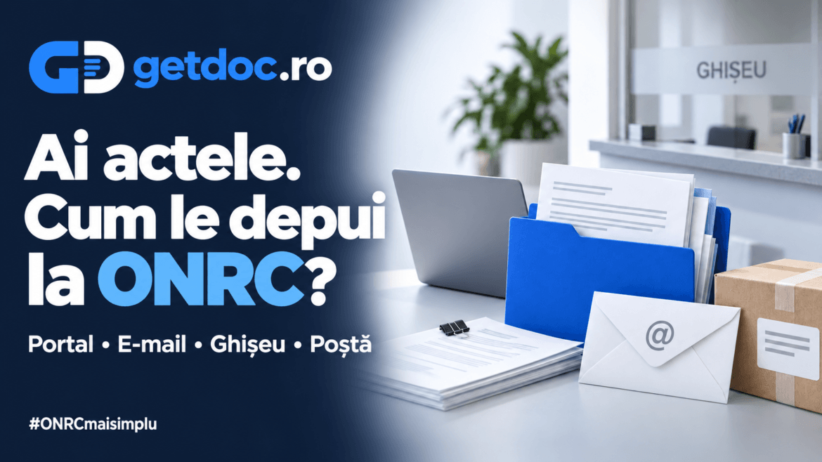 Cum depui documentele la ONRC – online sau la ghișeu