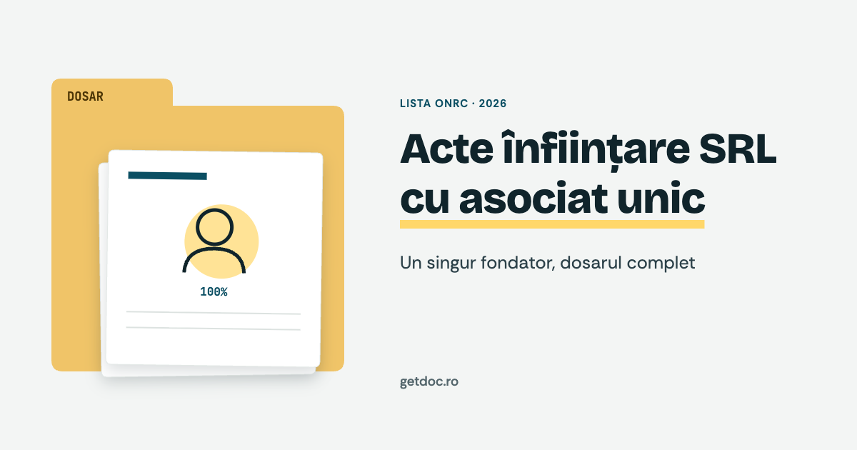 Acte înființare SRL cu asociat unic: dosarul complet pentru un singur fondator