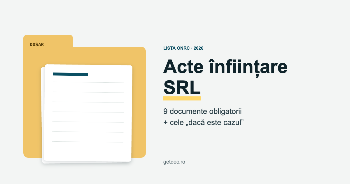 Acte înființare SRL 2026: dosarul cu cele 9 documente cerute de ONRC