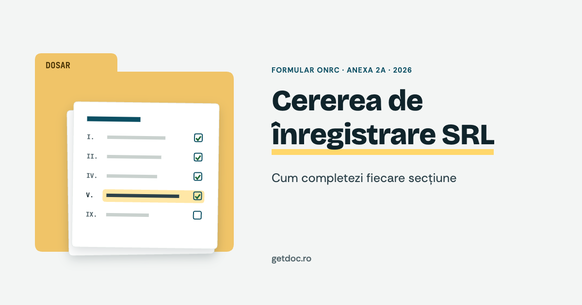 Cererea de înregistrare SRL la ONRC (Anexa 2a): cum completezi fiecare secțiune