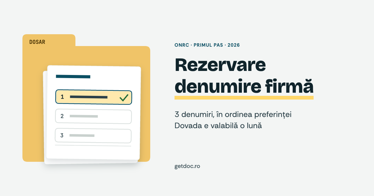 Rezervare denumire firmă la ONRC 2026: trei denumiri în ordinea preferinței, dovada valabilă o lună